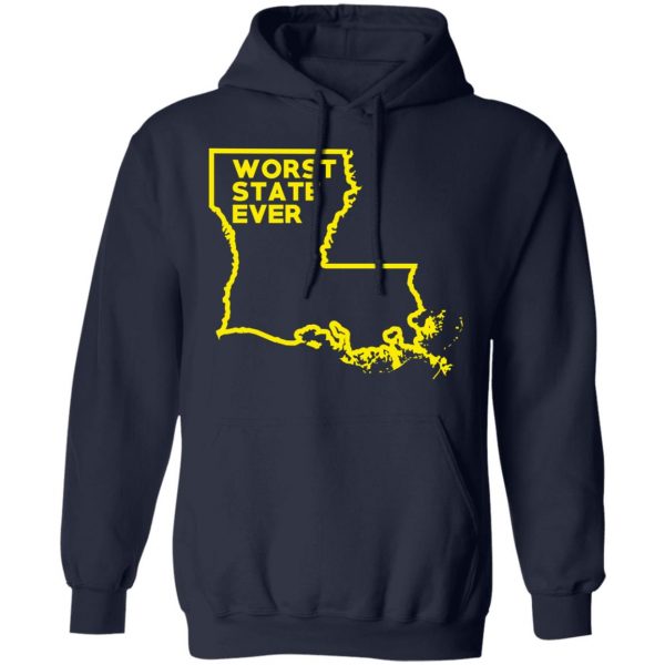 Louisiana Worst State Ever T-Shirts, Hoodies, Sweater 11