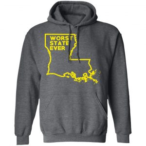 Louisiana Worst State Ever T-Shirts, Hoodies, Sweater 24