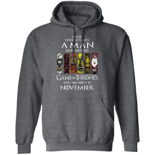 A Man Who Watches Game Of Thrones And Was Born In November T-Shirts, Hoodies, Sweater 11