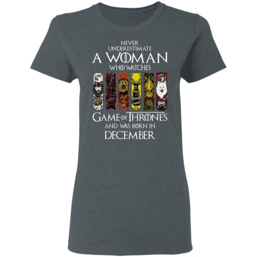 A Woman Who Watches Game Of Thrones And Was Born In December T-Shirts, Hoodies, Sweater 6