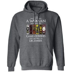 A Woman Who Watches Game Of Thrones And Was Born In December T-Shirts, Hoodies, Sweater 24