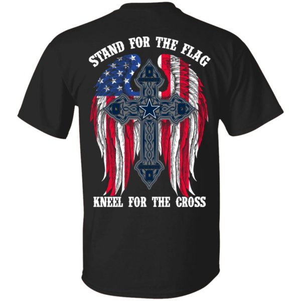 Dallas Cowboys Stand For The Flag Kneel For The Cross T-Shirts, Hoodies, Sweater 1