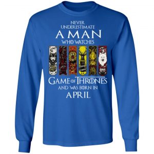 A Man Who Watches Game Of Thrones And Was Born In April T-Shirts, Hoodies, Sweater 18