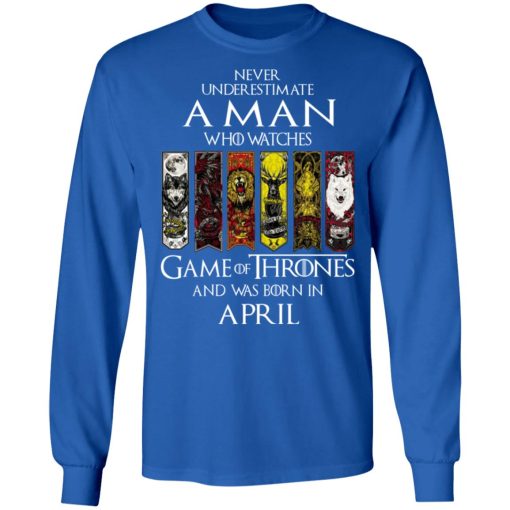 A Man Who Watches Game Of Thrones And Was Born In April T-Shirts, Hoodies, Sweater 7