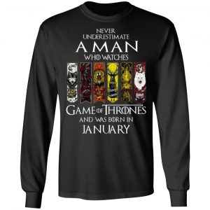 A Man Who Watches Game Of Thrones And Was Born In January T-Shirts, Hoodies, Sweater 16