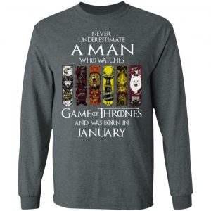 A Man Who Watches Game Of Thrones And Was Born In January T-Shirts, Hoodies, Sweater 17