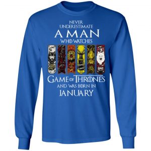 A Man Who Watches Game Of Thrones And Was Born In January T-Shirts, Hoodies, Sweater 18