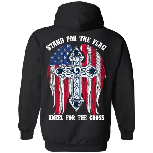 Los Angeles Rams Stand For The Flag Kneel For The Cross T-Shirts, Hoodies, Sweater 4