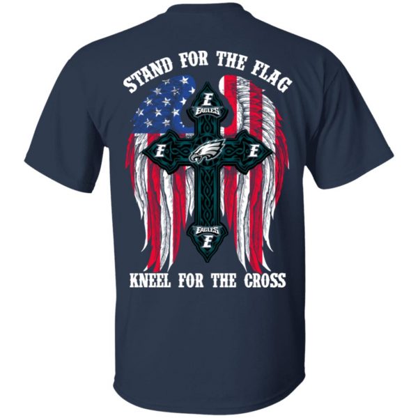 Philadelphia Eagles Stand For The Flag Kneel For The Cross T-Shirts, Hoodies, Sweater 3