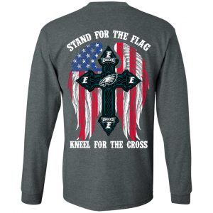 Philadelphia Eagles Stand For The Flag Kneel For The Cross T-Shirts, Hoodies, Sweater 17