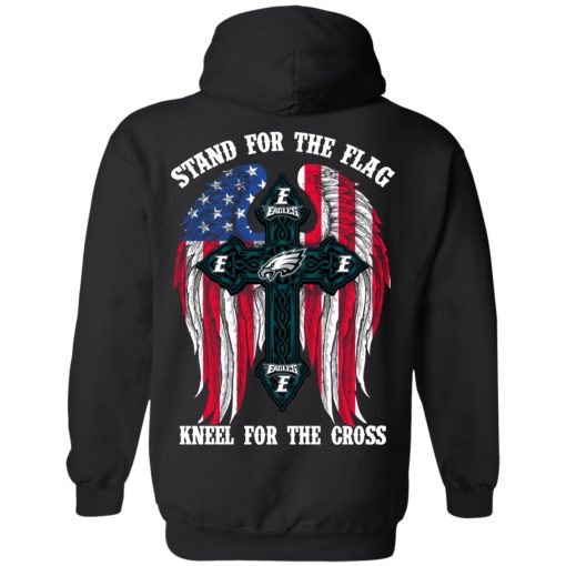 Philadelphia Eagles Stand For The Flag Kneel For The Cross T-Shirts, Hoodies, Sweater 4