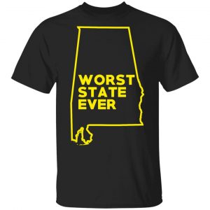Alabama Worst State Ever T-Shirts, Hoodies, Sweater Alabama