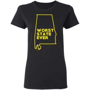 Alabama Worst State Ever T-Shirts, Hoodies, Sweater 17