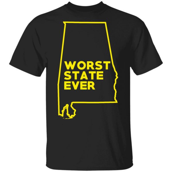 Alabama Worst State Ever T-Shirts, Hoodies, Sweater 1