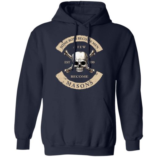 Some Boys Become Men A Few Become Mason's T-Shirts, Hoodies, Sweater - Image 11