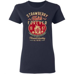 Strawberry Fields Forever 1967 Living Is Easy With Eyes Closed T-Shirts, Hoodies, Sweater 19