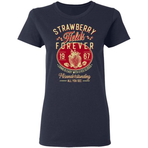 Strawberry Fields Forever 1967 Living Is Easy With Eyes Closed T-Shirts, Hoodies, Sweater - Image 7