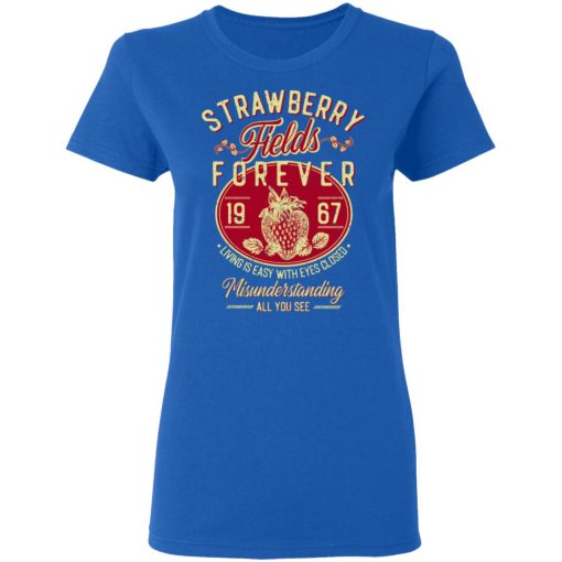 Strawberry Fields Forever 1967 Living Is Easy With Eyes Closed T-Shirts, Hoodies, Sweater 8