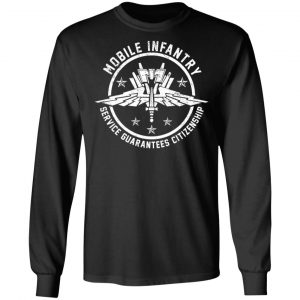 Mobile Infantry Service Guarantees Citizenship T-Shirts, Hoodies, Sweater 21