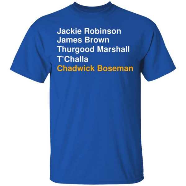Jackie Robinson James Brown Thurgood Marshall T’Challa Chadwick Boseman T-Shirts, Hoodies, Sweater Apparel 6