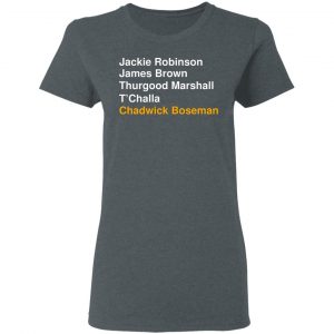 Jackie Robinson James Brown Thurgood Marshall T'Challa Chadwick Boseman T-Shirts, Hoodies, Sweater 18