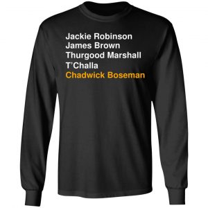 Jackie Robinson James Brown Thurgood Marshall T'Challa Chadwick Boseman T-Shirts, Hoodies, Sweater 21