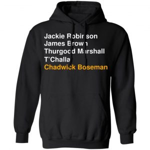Jackie Robinson James Brown Thurgood Marshall T'Challa Chadwick Boseman T-Shirts, Hoodies, Sweater 22