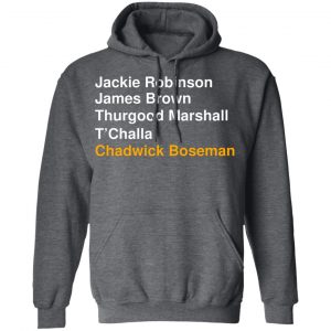 Jackie Robinson James Brown Thurgood Marshall T'Challa Chadwick Boseman T-Shirts, Hoodies, Sweater 24