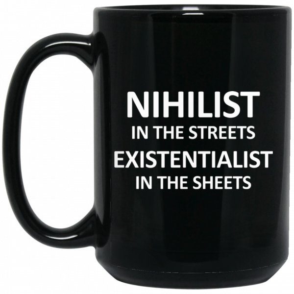 Nihilist In The Streets Existentialist In The Sheets Mug Coffee Mugs 4
