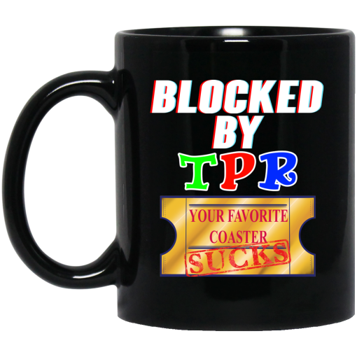 Blocked By TPR Your Favorite Coaster Sucks Mug 1