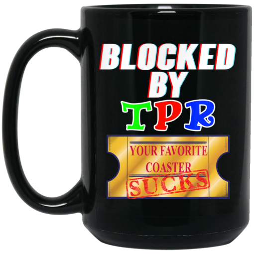 Blocked By TPR Your Favorite Coaster Sucks Mug 2