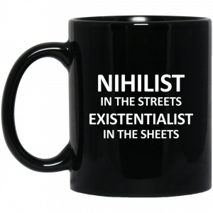 Nihilist In The Streets Existentialist In The Sheets Mug Coffee Mugs