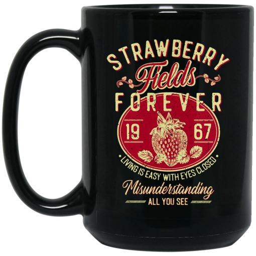 Strawberry Fields Forever 1967 Living Is Easy With Eyes Closed Mug 2