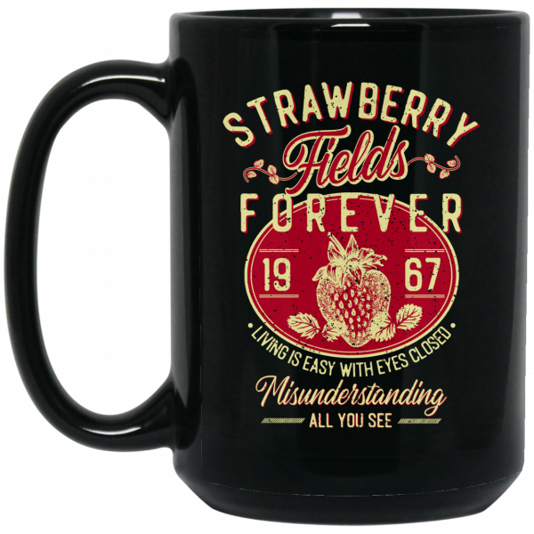 Strawberry Fields Forever 1967 Living Is Easy With Eyes Closed Mug Coffee Mugs 4