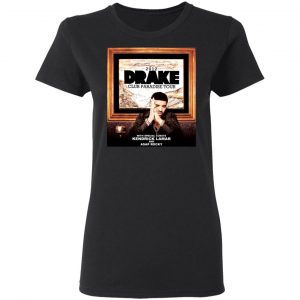 Drake Club Paradise Tour 2012 T-Shirts, Hoodies, Sweater 17
