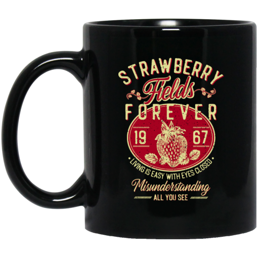 Strawberry Fields Forever 1967 Living Is Easy With Eyes Closed Mug 1