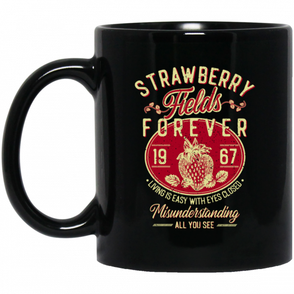 Strawberry Fields Forever 1967 Living Is Easy With Eyes Closed Mug Coffee Mugs 3