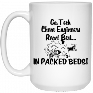 Georgia Tech Chem Engineers React Best In Packed Beds Mug 6