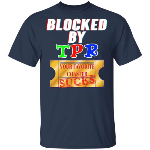 Blocked By TPR Your Favorite Coaster Sucks T-Shirts, Hoodies, Sweater - Image 3