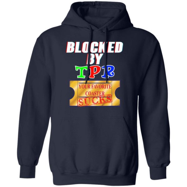 Blocked By TPR Your Favorite Coaster Sucks T-Shirts, Hoodies, Sweater 11