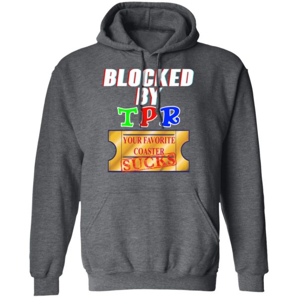 Blocked By TPR Your Favorite Coaster Sucks T-Shirts, Hoodies, Sweater 12