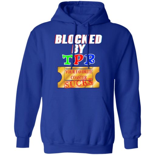 Blocked By TPR Your Favorite Coaster Sucks T-Shirts, Hoodies, Sweater 13