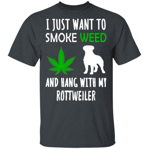 I Just Want To Smoke Weed And Hang With My Rottweiler T-Shirts, Hoodies, Sweater 2