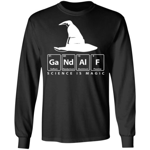 GaNdAlF - Science is Magic T-Shirts, Hoodies, Sweater - Image 9