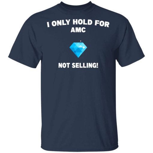 I Only Hold For AMC Not Selling T-Shirts, Hoodies, Sweater - Image 3