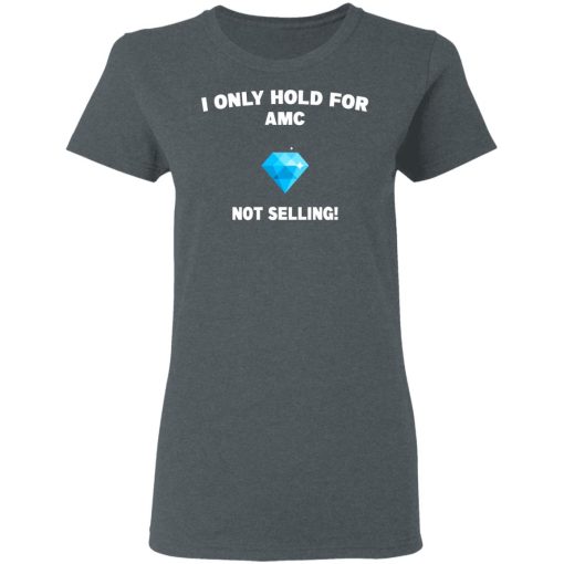 I Only Hold For AMC Not Selling T-Shirts, Hoodies, Sweater - Image 6