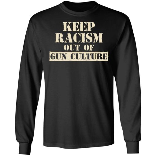 Keep Racism Out Of Gun Culture T-Shirts, Hoodies, Sweater - Image 3