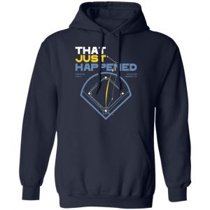That Just Happened Tampa 8 LA 7 Game 4 T-Shirts, Hoodies, Sweater 23