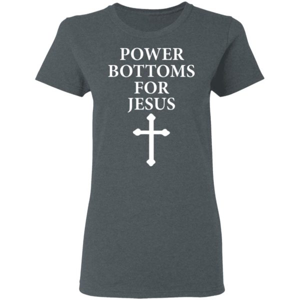 Power Bottoms For Jesus T-Shirts, Hoodies, Sweater 3