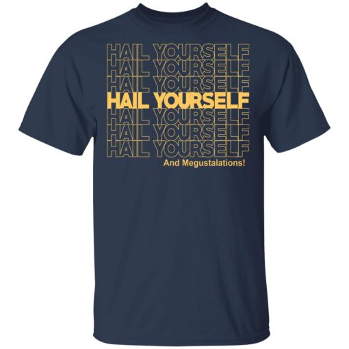 Hail Youself And Megustalations T-Shirts, Hoodies, Sweater - Image 3